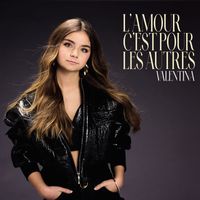 Valentina - L'amour c'est pour les autres