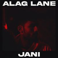 JANI - Alag Lane (Explicit)