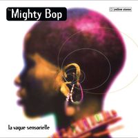 The Mighty Bop - La vague sensorielle