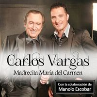 Carlos Vargas - Madrecita María del Carmen