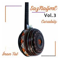 İnan Tat - Saznağme, Vol.3: Curabüş