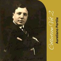 Aureliano Pertile - Collection Vol: 2