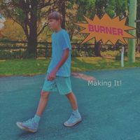 Burner - Making It! - EP
