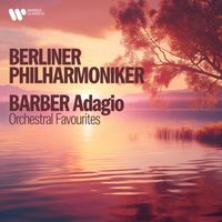 Berliner Philharmoniker - Barber: Adagio - Orchestral Favourites