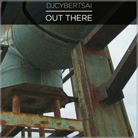 DJCybertsai - Out There