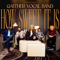 Gaither Vocal Band - How Sweet It Is