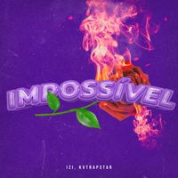 IZI - Impossível (Explicit)
