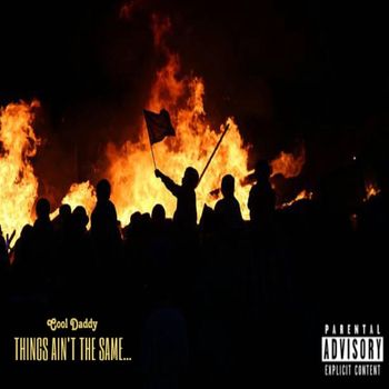 Cool Daddy - Things Ain’t the Same (Explicit)