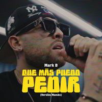 Mark B. - Que Más Puedo Pedir (Versión Mambo)