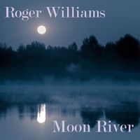 Roger Williams - Moon River