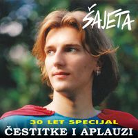Šajeta - Čestitke i aplauzi (30 Let Specijal)