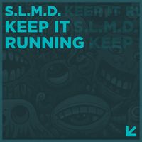 S.L.M.D - Keep It Running