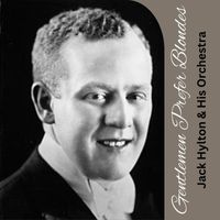 Jack Hylton & His Orchestra - Gentlemen Prefer Blondes