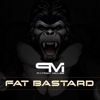 Patrick Milles - Fat Bastard