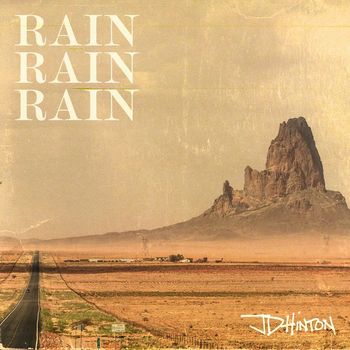 JD Hinton - Rain Rain Rain