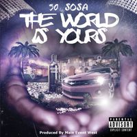 50 Sosa - The World Is Yours (Explicit)