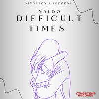 Naldo - Difficult Times