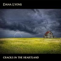 Dana Lyons - Cracks in the Heartland
