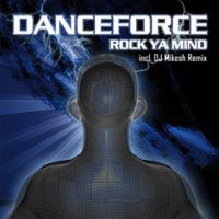 Danceforce - Rock Ya Mind