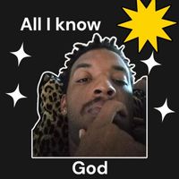 God - All I Know (Explicit)