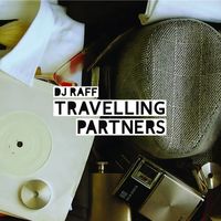 DJ Raff - Travelling Partners Vol I