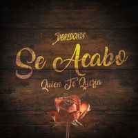 Sobredosis - Se Acabo Quien Te Queria (En Vivo)