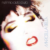 Marcella Bella - Nel Mio Cielo Puro