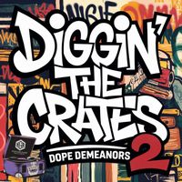 Dope Demeanors - Diggin' The Crates 2