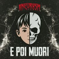 Aneurysm - E Poi Muori (Explicit)