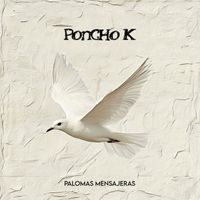 Poncho K - Palomas Mensajeras