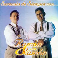 Ramón & Ramón - Serenata De Siempre Con...
