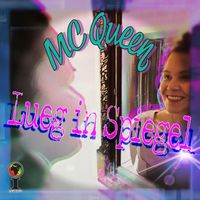 MC Queen - Lueg in Spiegel