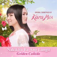 Golden Cañedo - Nakikita Ba Ang Langit (Original Soundtrack of "Kara Mia")
