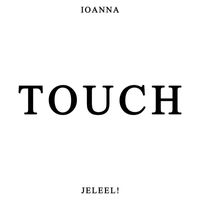 Ioanna - Touch (Explicit)
