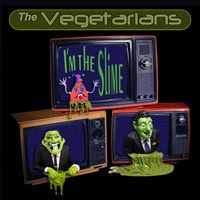 The Vegetarians - I'm The Slime