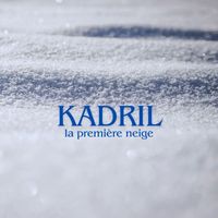 Kadril - La Première Neige