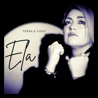 Ela - TERRA E VIENT