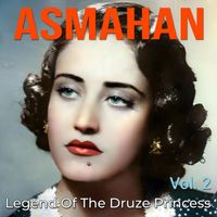 Asmahan - Legend of the Druze Princess,Vol. 2