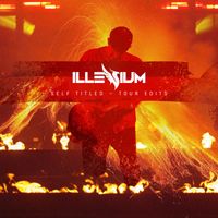 ILLENIUM - Self Titled - Tour Edits