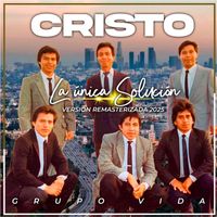 Grupo Vida - Cristo La Única Solución