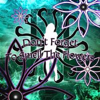 Rootsy - Don't Forget To Smell The Flowers