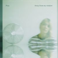 Praa - Away from my window (Explicit)
