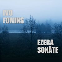 Ivo Fomins - Ezera sonāte