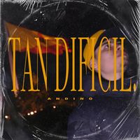 Andino - Tan Dificil (Explicit)