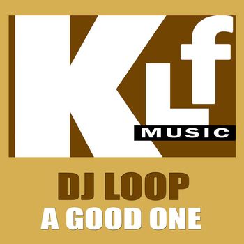 DJ Loop - A Good One