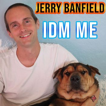 Jerry Banfield - IDM Me