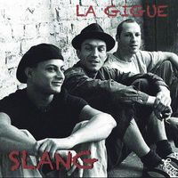 Slang - La Gigue