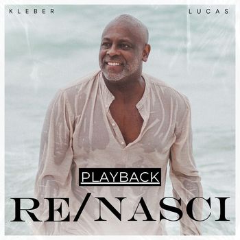 Kleber Lucas - Re/Nasci (Playback)
