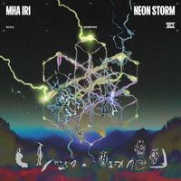 Mha Iri - Neon Storm (Extended Mix)