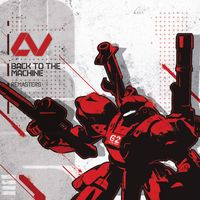 CV - Back To The Machine Remasters